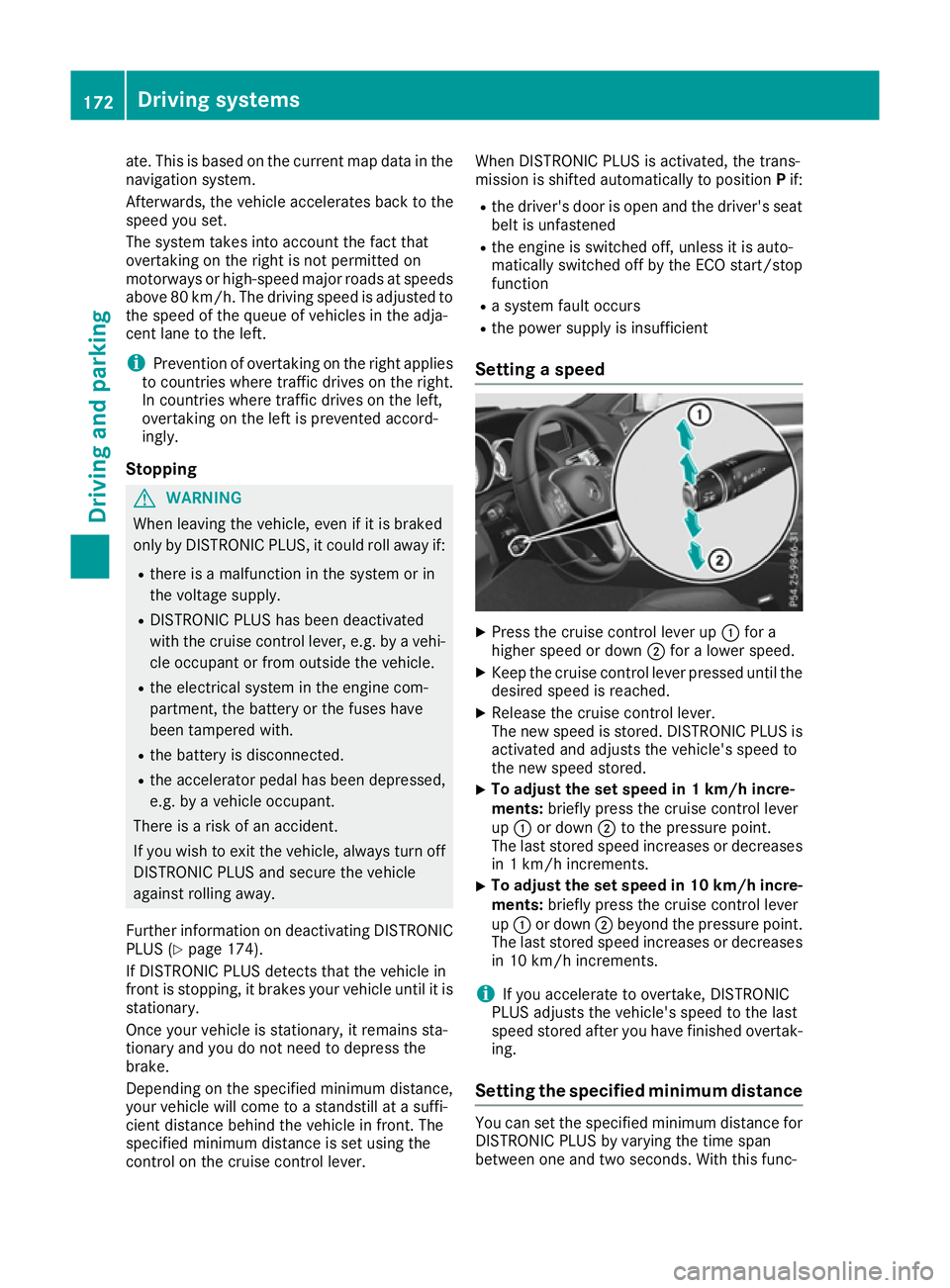 MERCEDES-BENZ E-CLASS CABRIOLET 2015 Owners Manual ate. This is based on the current map data in the
navigation system.
Afterwards, the vehicle accelerates back to the
speed you set.
The system takes into account the fact that
overtaking on the right MERCEDES-BENZ E-CLASS CABRIOLET 2015 Owners Manual ate. This is based on the current map data in the
navigation system.
Afterwards, the vehicle accelerates back to the
speed you set.
The system takes into account the fact that
overtaking on the right