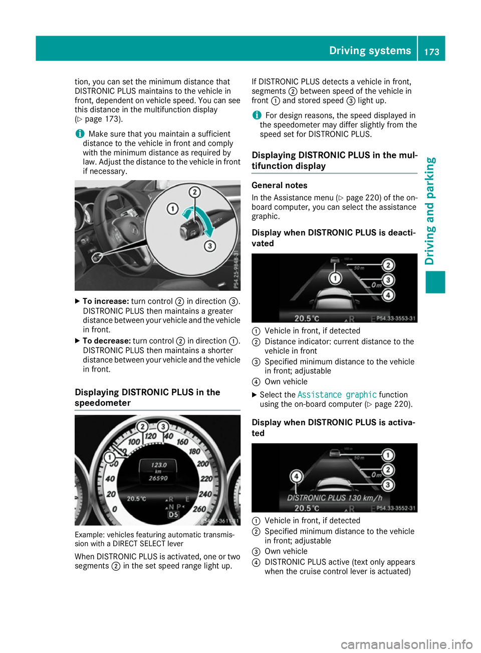 MERCEDES-BENZ E-CLASS CABRIOLET 2015 Owners Manual tion, you can set the minimum distance that
DISTRONIC PLUS maintains to the vehicle in
front, dependent on vehicle speed. You can see
this distance in the multifunction display
(Y page 173).
i Make su MERCEDES-BENZ E-CLASS CABRIOLET 2015 Owners Manual tion, you can set the minimum distance that
DISTRONIC PLUS maintains to the vehicle in
front, dependent on vehicle speed. You can see
this distance in the multifunction display
(Y page 173).
i Make su