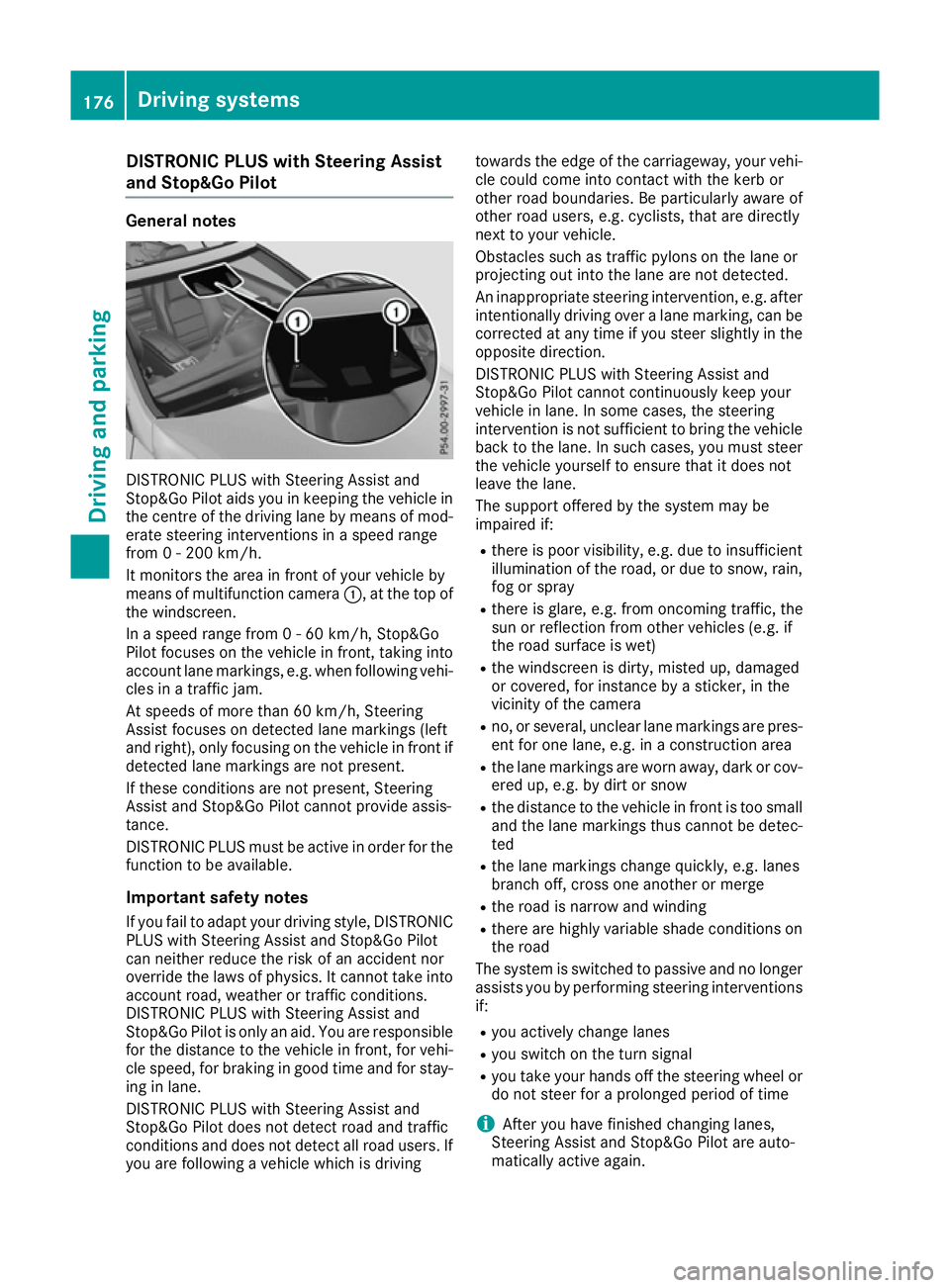 MERCEDES-BENZ E-CLASS CABRIOLET 2015 Owners Manual DISTRONIC PLUS with Steering Assist
and Stop&Go Pilot General notes
DISTRONIC PLUS with Steering Assist and
Stop&Go Pilot aids you in keeping the vehicle in
the centre of the driving lane by means of MERCEDES-BENZ E-CLASS CABRIOLET 2015 Owners Manual DISTRONIC PLUS with Steering Assist
and Stop&Go Pilot General notes
DISTRONIC PLUS with Steering Assist and
Stop&Go Pilot aids you in keeping the vehicle in
the centre of the driving lane by means of