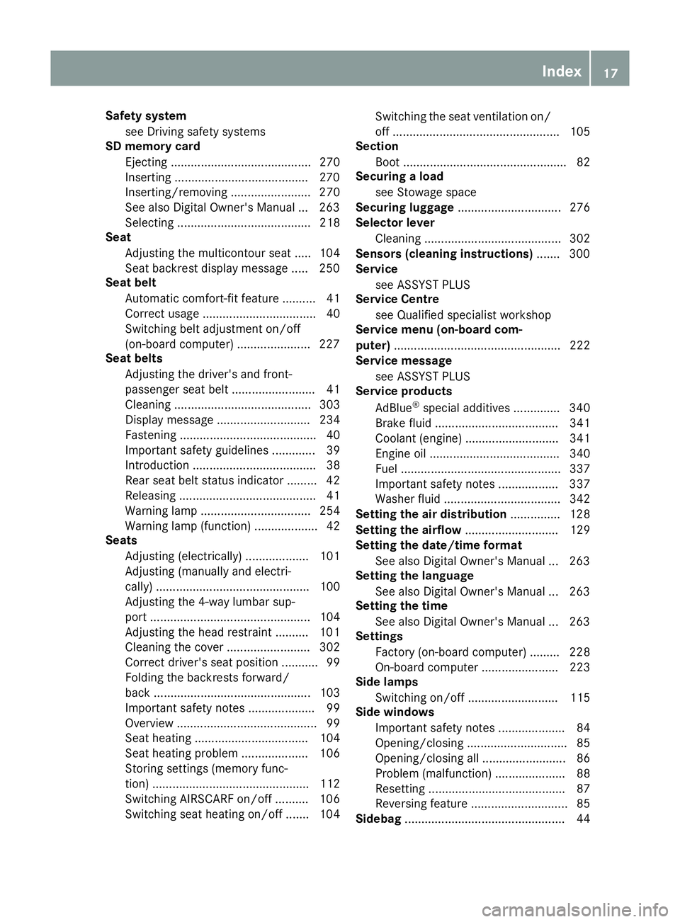 MERCEDES-BENZ E-CLASS CABRIOLET 2015 User Guide Safety system
see Driving safety systems
SD memory card
Ejecting .......................................... 270
Inserting ........................................2 70
Inserting/removing ..............