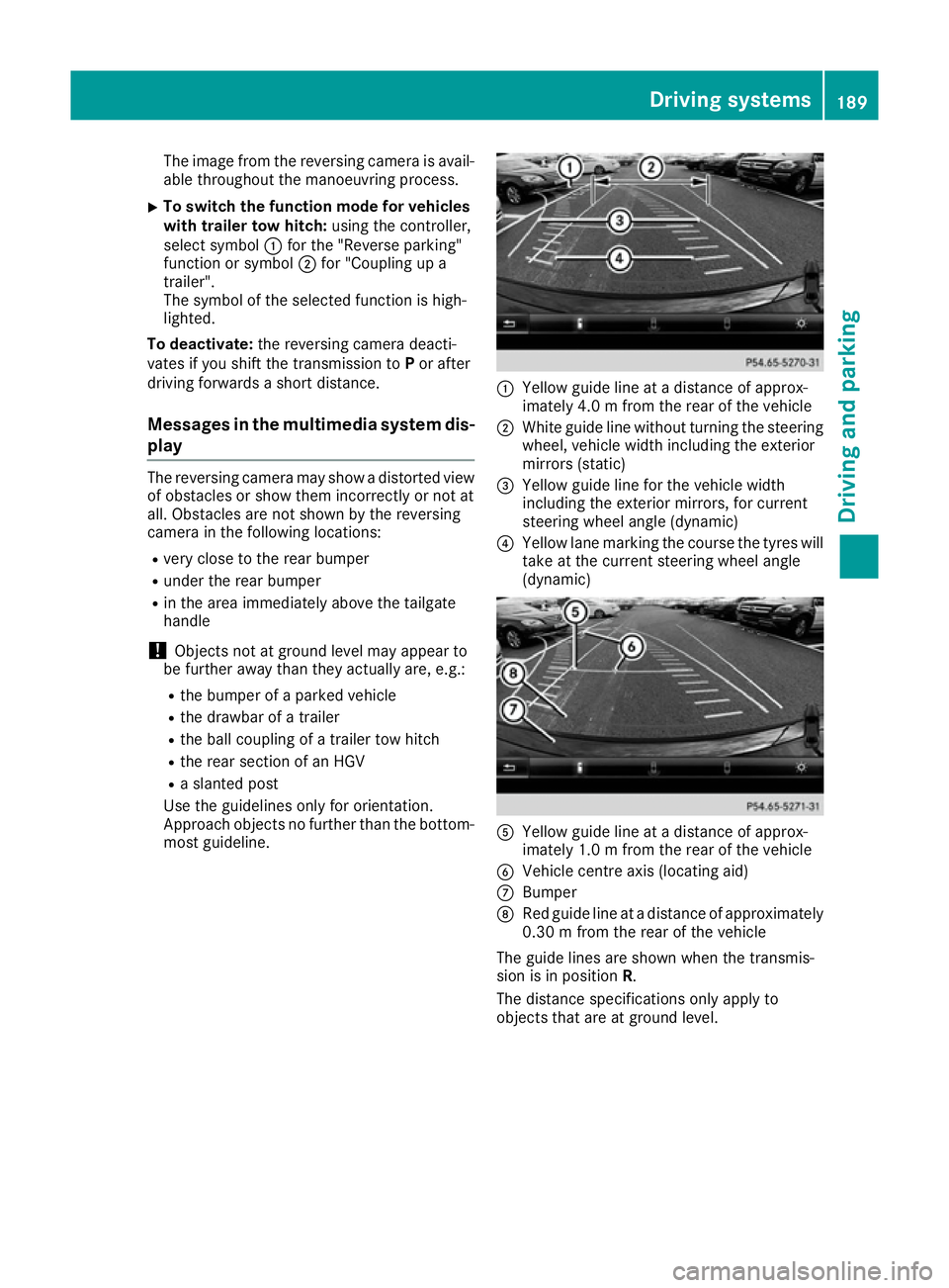 MERCEDES-BENZ E-CLASS CABRIOLET 2015 Owners Manual The image from the reversing camera is avail-
able throughout the manoeuvring process.
X To switch the function mode for vehicles
with trailer tow hitch: using the controller,
select symbol :for the & MERCEDES-BENZ E-CLASS CABRIOLET 2015 Owners Manual The image from the reversing camera is avail-
able throughout the manoeuvring process.
X To switch the function mode for vehicles
with trailer tow hitch: using the controller,
select symbol :for the &