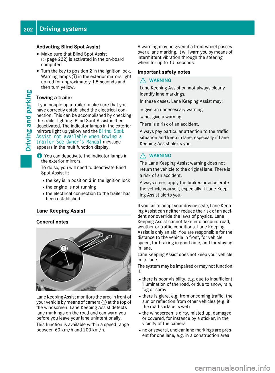 MERCEDES-BENZ E-CLASS CABRIOLET 2015 Owners Manual Activating Blind Spot Assist
X Make sure that Blind Spot Assist
(Y page 222) is activated in the on-board
computer.
X Turn the key to position 2in the ignition lock.
Warning lamps :in the exterior mir MERCEDES-BENZ E-CLASS CABRIOLET 2015 Owners Manual Activating Blind Spot Assist
X Make sure that Blind Spot Assist
(Y page 222) is activated in the on-board
computer.
X Turn the key to position 2in the ignition lock.
Warning lamps :in the exterior mir