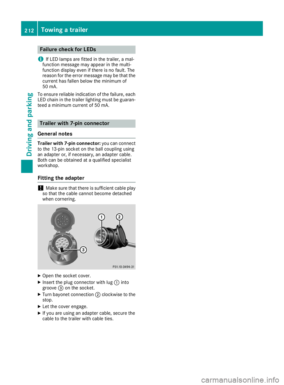 MERCEDES-BENZ E-CLASS CABRIOLET 2015 Owners Manual Failure check for LEDs
i If LED lamps are fitted in the trailer, a mal-
function message may appear in the multi-
function display even if there is no fault. The
reason for the error message may be th MERCEDES-BENZ E-CLASS CABRIOLET 2015 Owners Manual Failure check for LEDs
i If LED lamps are fitted in the trailer, a mal-
function message may appear in the multi-
function display even if there is no fault. The
reason for the error message may be th