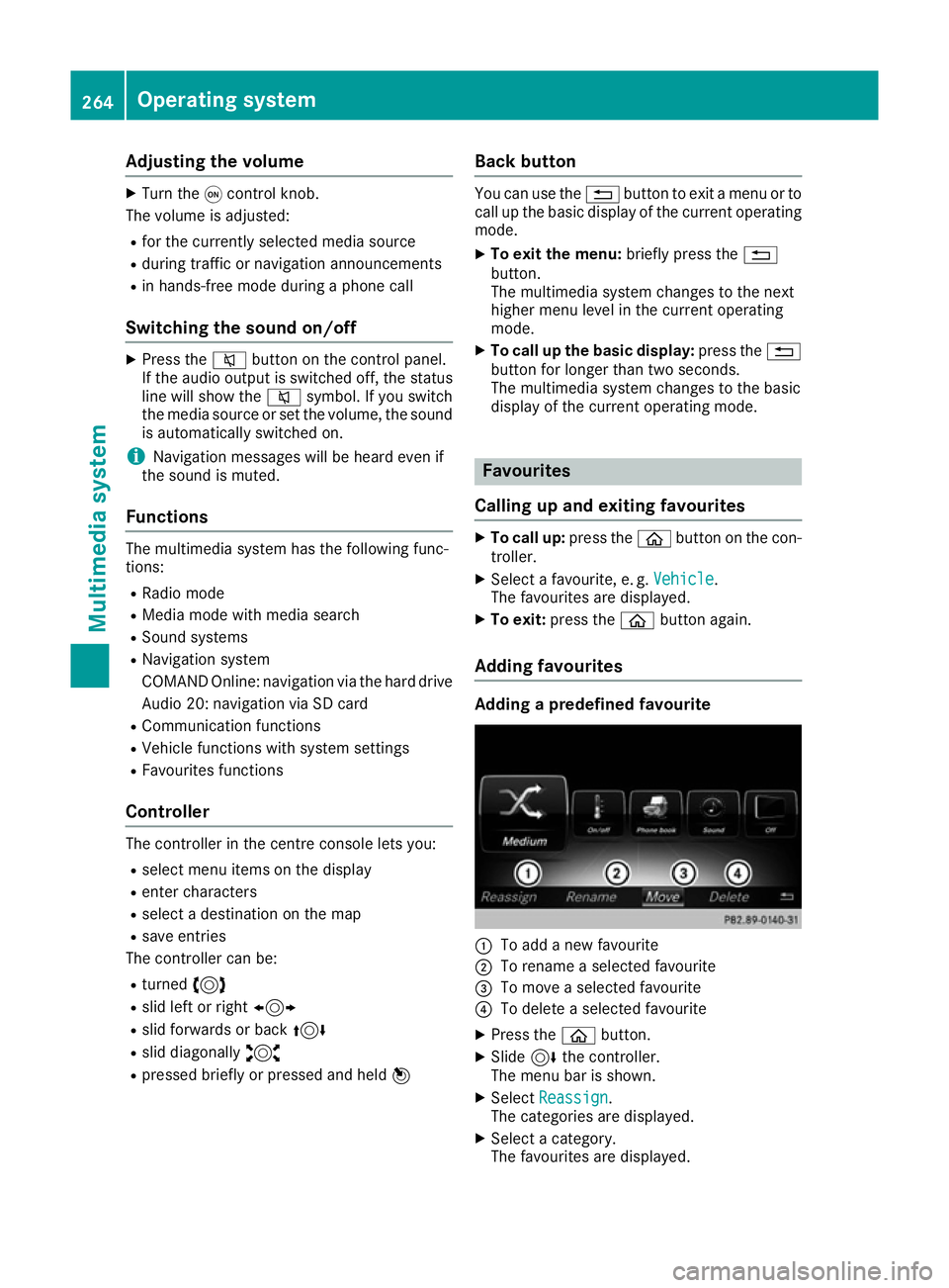 MERCEDES-BENZ E-CLASS CABRIOLET 2015 Owners Manual Adjusting the volume
X
Turn the qcontrol knob.
The volume is adjusted:
R for the currently selected media source
R during traffic or navigation announcements
R in hands-free mode during a phone call
S MERCEDES-BENZ E-CLASS CABRIOLET 2015 Owners Manual Adjusting the volume
X
Turn the qcontrol knob.
The volume is adjusted:
R for the currently selected media source
R during traffic or navigation announcements
R in hands-free mode during a phone call
S