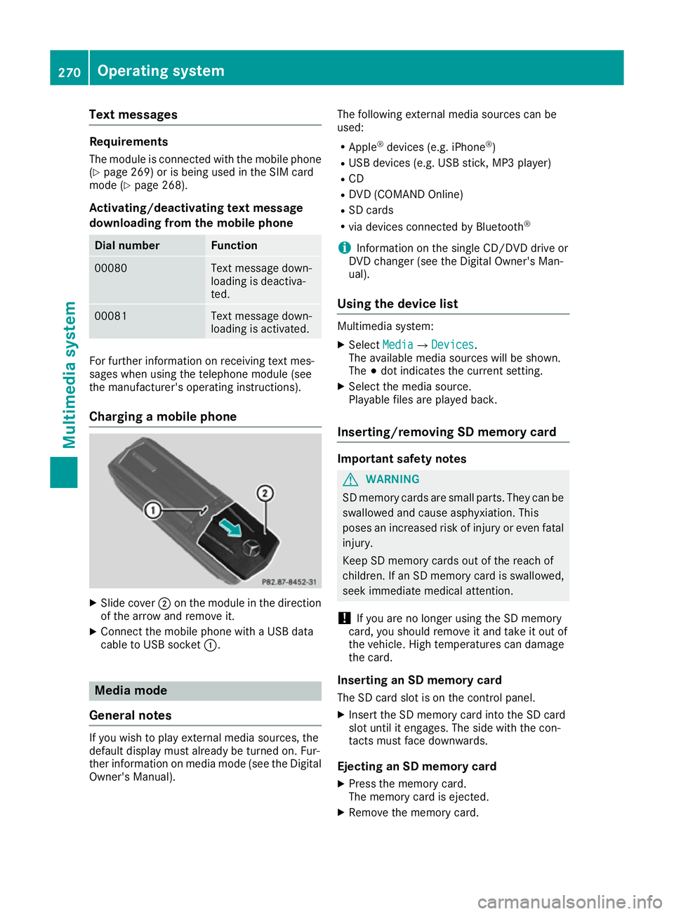 MERCEDES-BENZ E-CLASS CABRIOLET 2015 Owners Manual Text messages
Requirements
The module is connected with the mobile phone
(Y page 269) or is being used in the SIM card
mode (Y page 268).
Activating/deactivating text message
downloading from the mobi MERCEDES-BENZ E-CLASS CABRIOLET 2015 Owners Manual Text messages
Requirements
The module is connected with the mobile phone
(Y page 269) or is being used in the SIM card
mode (Y page 268).
Activating/deactivating text message
downloading from the mobi