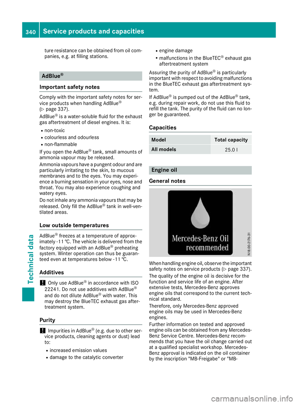 MERCEDES-BENZ E-CLASS CABRIOLET 2015  Owners Manual ture resistance can be obtained from oil com-
panies, e.g. at filling stations. AdBlue
®
Important safety notes Comply with the important safety notes for ser-
vice products when handling AdBlue ®
(