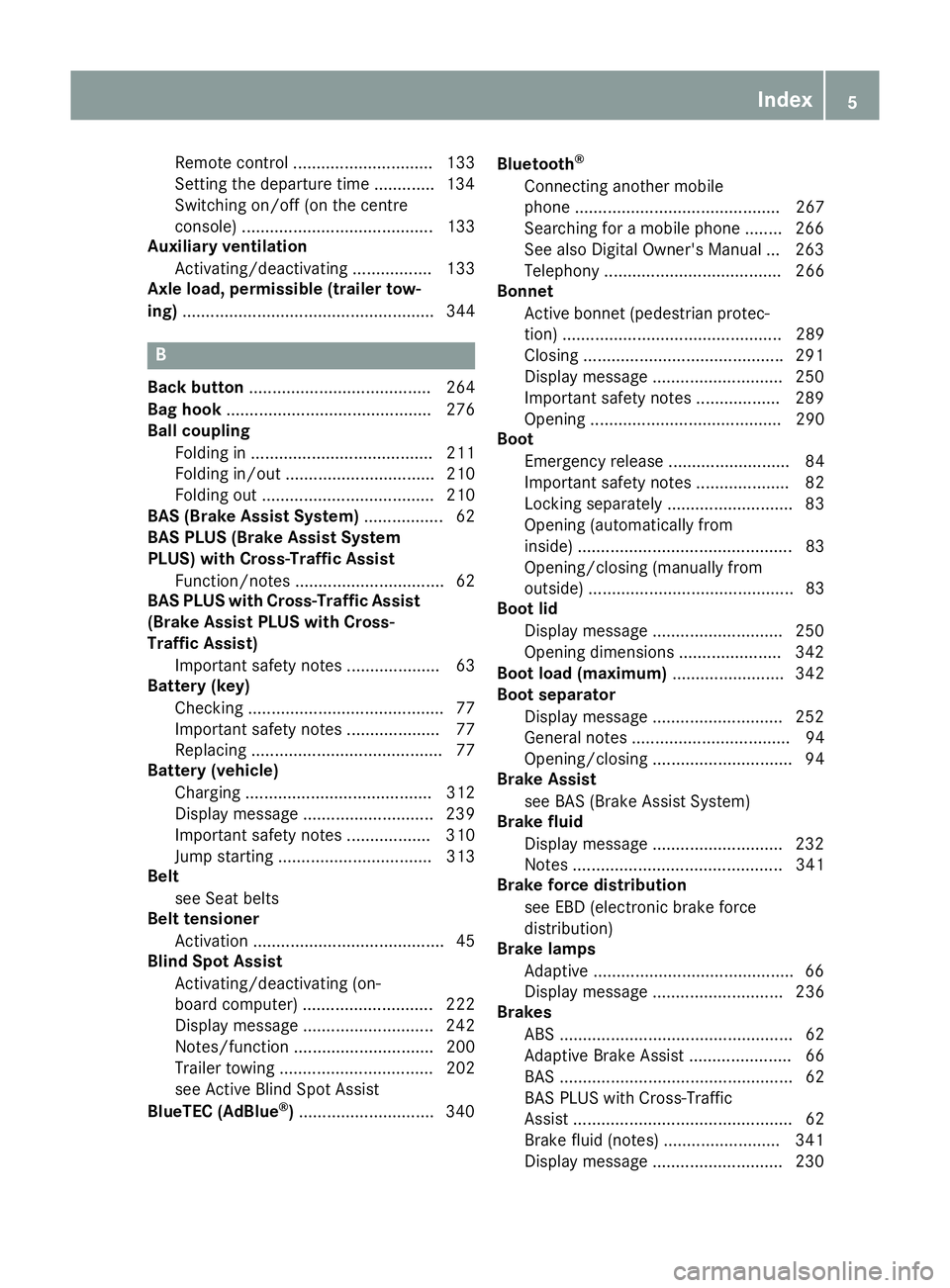 MERCEDES-BENZ E-CLASS CABRIOLET 2015  Owners Manual Remote control .............................. 133
Setting the departure time ............
.134
Switching on/off (on the centre
console) ......................................... 133
Auxiliary ventilat