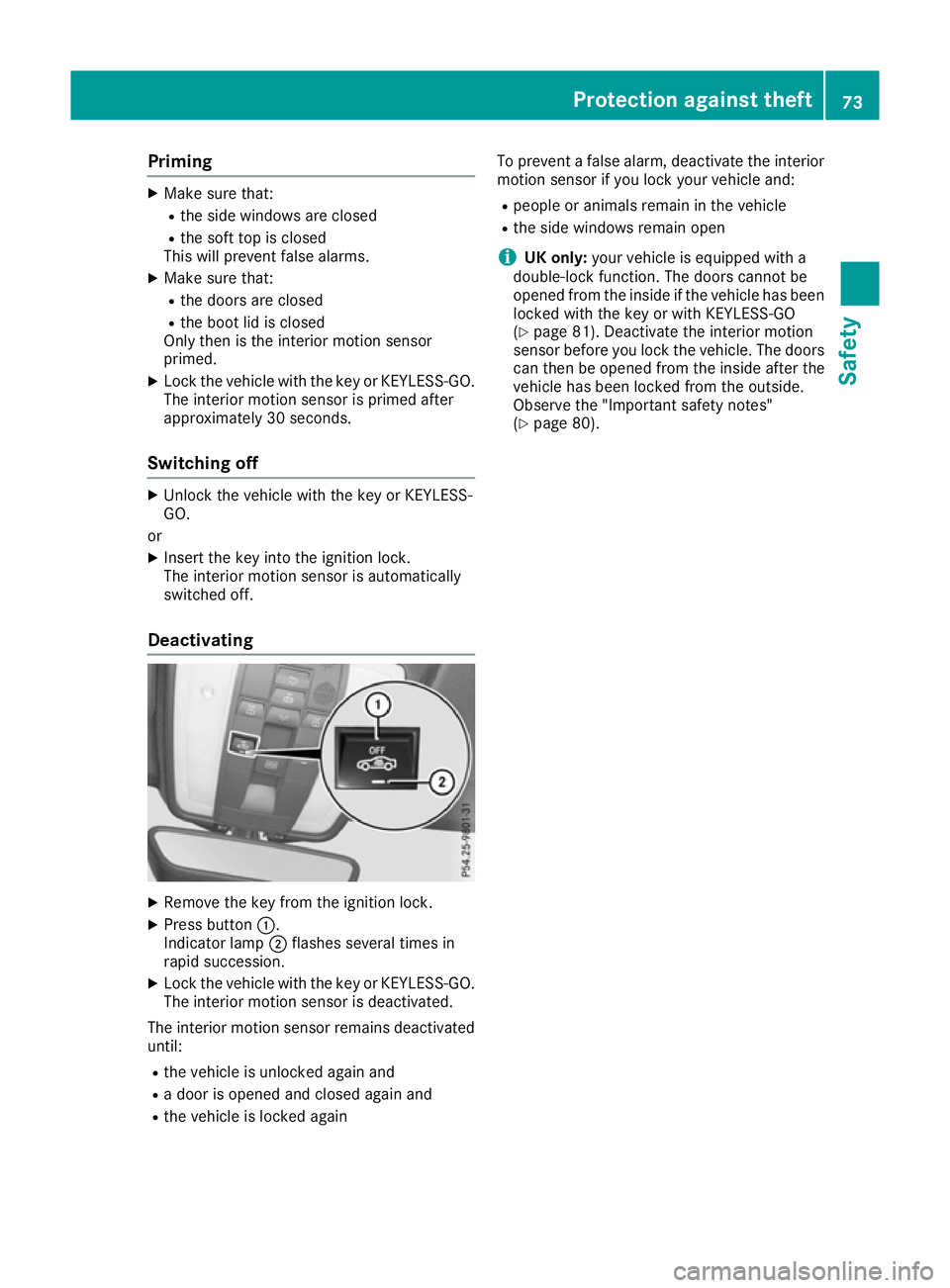 MERCEDES-BENZ E-CLASS CABRIOLET 2015 Manual PDF Priming
X
Make sure that:
R the side windows are closed
R the soft top is closed
This will prevent false alarms.
X Make sure that:
R the doors are closed
R the boot lid is closed
Only then is the inte MERCEDES-BENZ E-CLASS CABRIOLET 2015 Manual PDF Priming
X
Make sure that:
R the side windows are closed
R the soft top is closed
This will prevent false alarms.
X Make sure that:
R the doors are closed
R the boot lid is closed
Only then is the inte