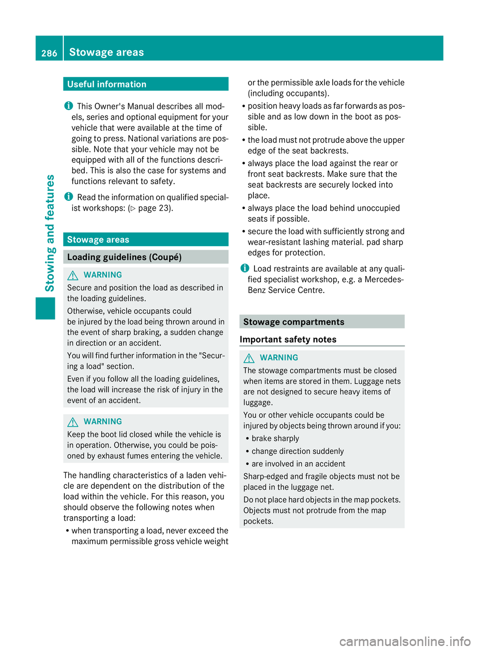 MERCEDES-BENZ E-CLASS CABRIOLET 2012  Owners Manual Useful information
i This Owner's Manual describes all mod-
els, series and optional equipment for your
vehicle that were available at the time of
going to press. National variations are pos-
sibl