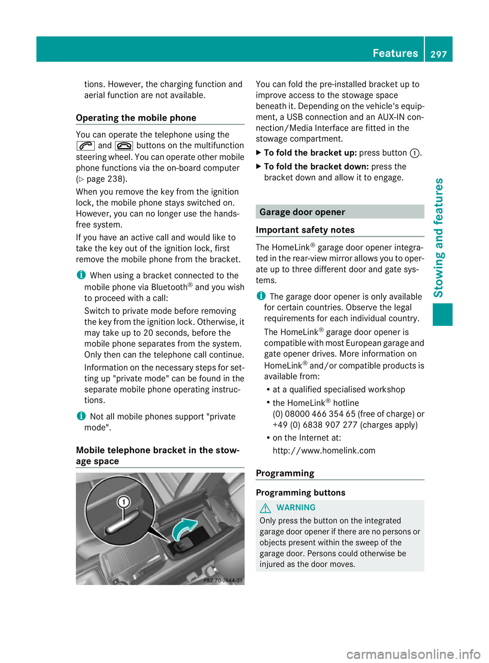 MERCEDES-BENZ E-CLASS CABRIOLET 2012  Owners Manual tions. However, the charging function and
aerial functio nare not available.
Operating the mobile phone You can operate the telephone using the
6 and~ buttons on the multifunction
steering wheel. You 