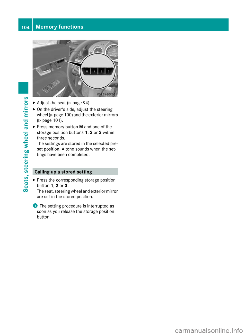 MERCEDES-BENZ E-CLASS CABRIOLET 2010 Owners Manual X
Adjust the sea t(Ypage 94).
X On the driver' sside, adjust the steering
wheel (Y page 100 )and the exterio rmirrors
(Y page 101).
X Press memory button Mand one of the
storage position buttons 1 MERCEDES-BENZ E-CLASS CABRIOLET 2010 Owners Manual X
Adjust the sea t(Ypage 94).
X On the driver' sside, adjust the steering
wheel (Y page 100 )and the exterio rmirrors
(Y page 101).
X Press memory button Mand one of the
storage position buttons 1
