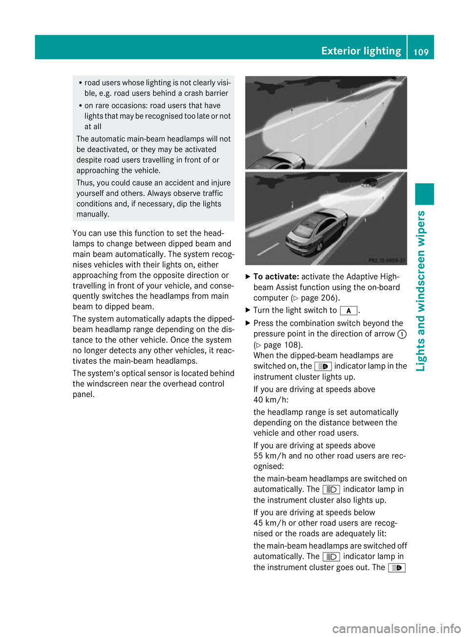 MERCEDES-BENZ E-CLASS CABRIOLET 2010 Owners Manual R
roa dusers whose lighting is not clearly visi-
ble, e.g. roa dusers behind acras hb arrier
R on rare occasions: road users that have
lights that may be recognise dtoo late or not
at all
The automati MERCEDES-BENZ E-CLASS CABRIOLET 2010 Owners Manual R
roa dusers whose lighting is not clearly visi-
ble, e.g. roa dusers behind acras hb arrier
R on rare occasions: road users that have
lights that may be recognise dtoo late or not
at all
The automati