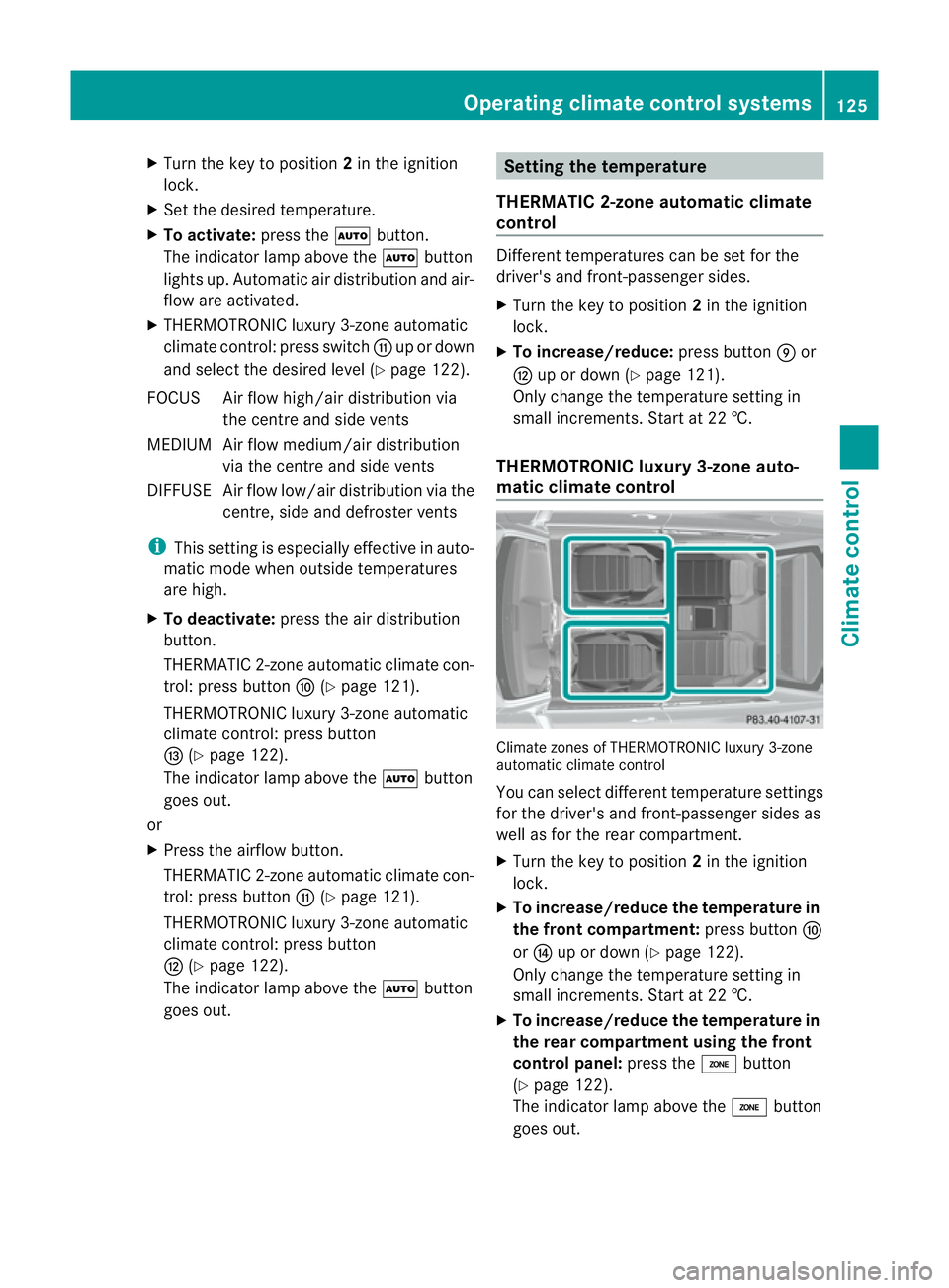 MERCEDES-BENZ E-CLASS CABRIOLET 2010 Owners Manual X
Tur nthe key to position 2in the ignition
lock.
X Set the desired temperature.
X To activa te:press the Ãbutton.
The indicator lamp above the Ãbutton
lights up. Automatic air distribution and air- MERCEDES-BENZ E-CLASS CABRIOLET 2010 Owners Manual X
Tur nthe key to position 2in the ignition
lock.
X Set the desired temperature.
X To activa te:press the Ãbutton.
The indicator lamp above the Ãbutton
lights up. Automatic air distribution and air-