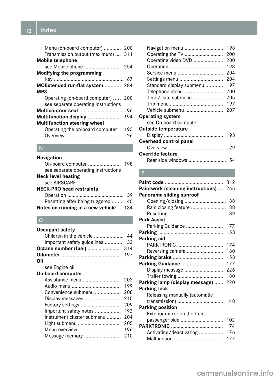 MERCEDES-BENZ E-CLASS CABRIOLET 2010  Owners Manual Menu (on-boar
dcomputer )............ 200
Transmission output (maximum ).... 311
Mobile telephone
seeM obile phone .......................... 254
Modifying the programming
Key ........................