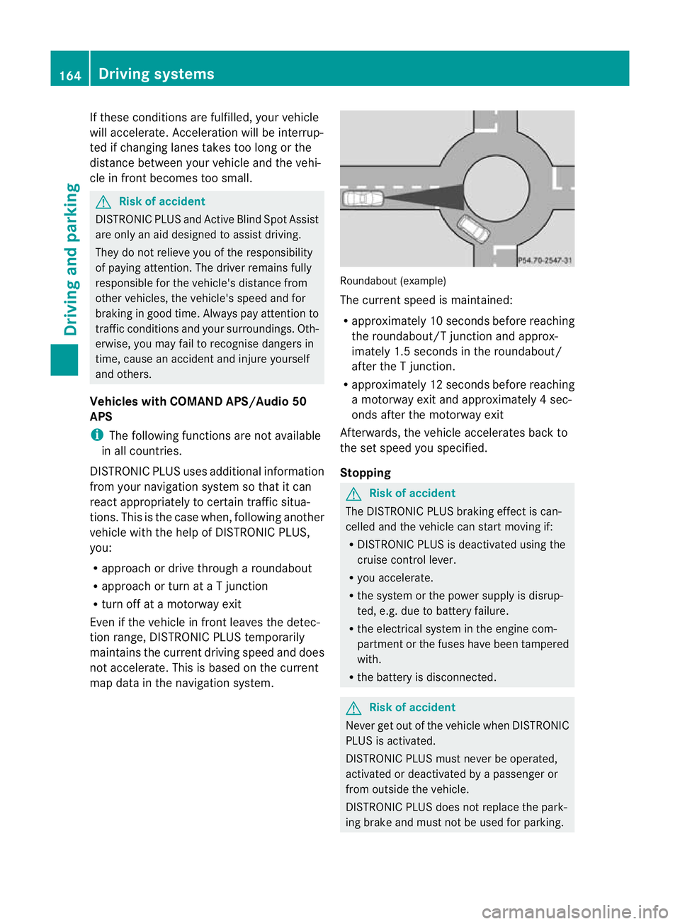 MERCEDES-BENZ E-CLASS CABRIOLET 2010 Owners Manual If thes
econditions ar efulfilled ,your vehicle
will accelerate. Acceleration will be interrup-
ted if changin glanes takes too long or the
distanc ebetween your vehicle and the vehi-
cle in fron tbec MERCEDES-BENZ E-CLASS CABRIOLET 2010 Owners Manual If thes
econditions ar efulfilled ,your vehicle
will accelerate. Acceleration will be interrup-
ted if changin glanes takes too long or the
distanc ebetween your vehicle and the vehi-
cle in fron tbec