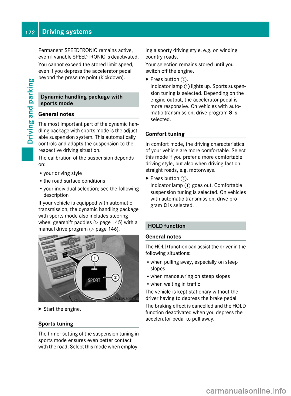 MERCEDES-BENZ E-CLASS CABRIOLET 2010 Owners Manual Permanen
tSPEEDTRONI Cremains active,
even if variable SPEEDTRONI Cisdeactiva ted.
You can note xceed the stored limit speed,
even if you depress the accelerator pedal
beyond the pressure point (kickd MERCEDES-BENZ E-CLASS CABRIOLET 2010 Owners Manual Permanen
tSPEEDTRONI Cremains active,
even if variable SPEEDTRONI Cisdeactiva ted.
You can note xceed the stored limit speed,
even if you depress the accelerator pedal
beyond the pressure point (kickd