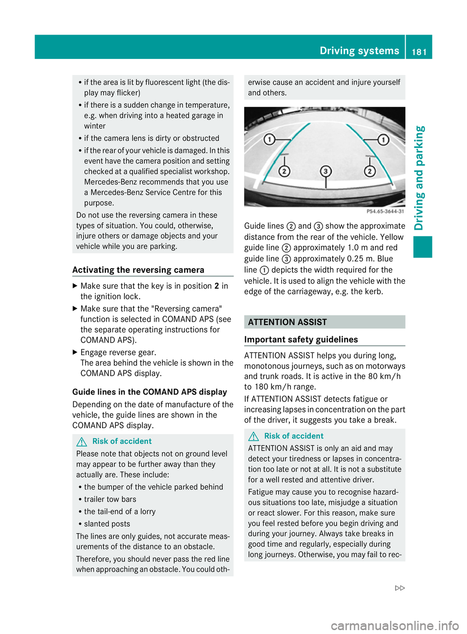 MERCEDES-BENZ E-CLASS CABRIOLET 2010 Owners Manual R
if the area is lit by fluorescen tlight (the dis-
play may flicker)
R if ther eisas udden change in temperature,
e.g. when drivin gintoah eatedgarage in
winter
R if the camer alens is dirt yorobstru MERCEDES-BENZ E-CLASS CABRIOLET 2010 Owners Manual R
if the area is lit by fluorescen tlight (the dis-
play may flicker)
R if ther eisas udden change in temperature,
e.g. when drivin gintoah eatedgarage in
winter
R if the camer alens is dirt yorobstru
