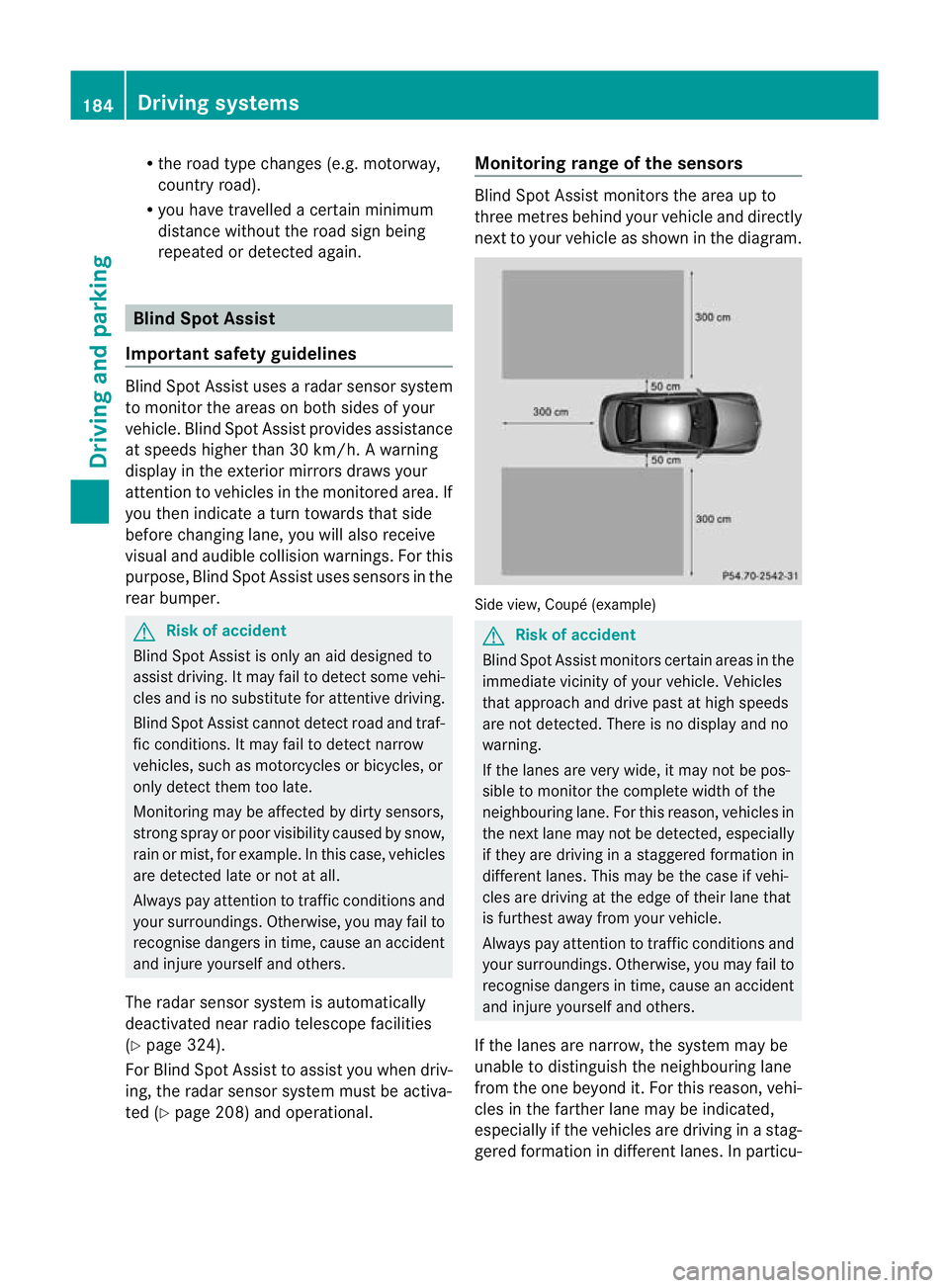 MERCEDES-BENZ E-CLASS CABRIOLET 2010 Owners Manual R
the roa dtypec hanges (e.g. mot orway,
country road).
R yo uh avet ravelle dacertainminimum
distanc ewithou tthe roa dsign being
repeated or detec teda gain. Blind Spot Assist
Important safety guide MERCEDES-BENZ E-CLASS CABRIOLET 2010 Owners Manual R
the roa dtypec hanges (e.g. mot orway,
country road).
R yo uh avet ravelle dacertainminimum
distanc ewithou tthe roa dsign being
repeated or detec teda gain. Blind Spot Assist
Important safety guide