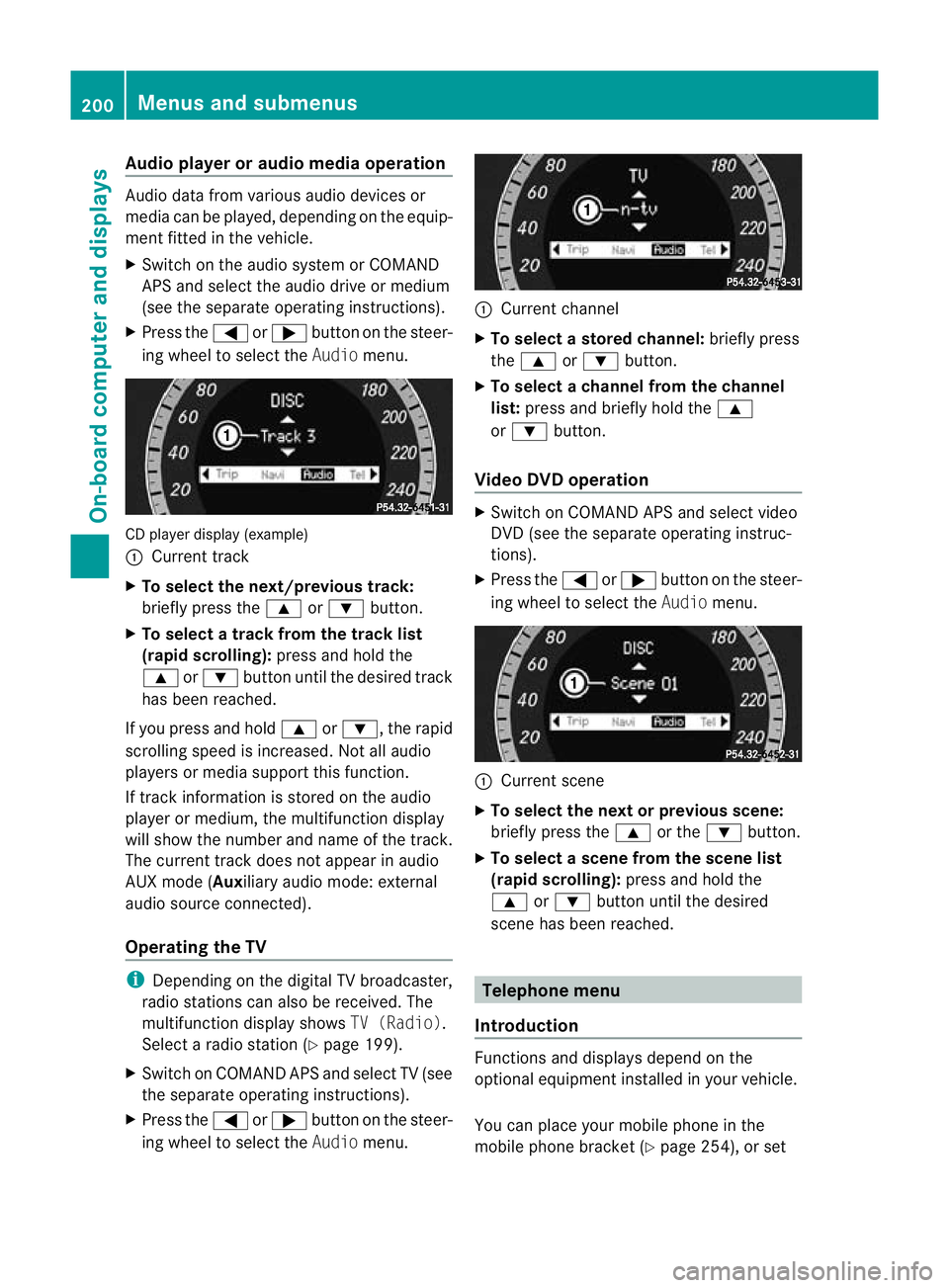 MERCEDES-BENZ E-CLASS CABRIOLET 2010 Owners Manual Audio player or audio media operation
Audio dat
afromv arious audio device sor
media can be played, depending on the equip-
ment fitted in the vehicle.
X Switch on the audio system or COMAND
APS and s MERCEDES-BENZ E-CLASS CABRIOLET 2010 Owners Manual Audio player or audio media operation
Audio dat
afromv arious audio device sor
media can be played, depending on the equip-
ment fitted in the vehicle.
X Switch on the audio system or COMAND
APS and s