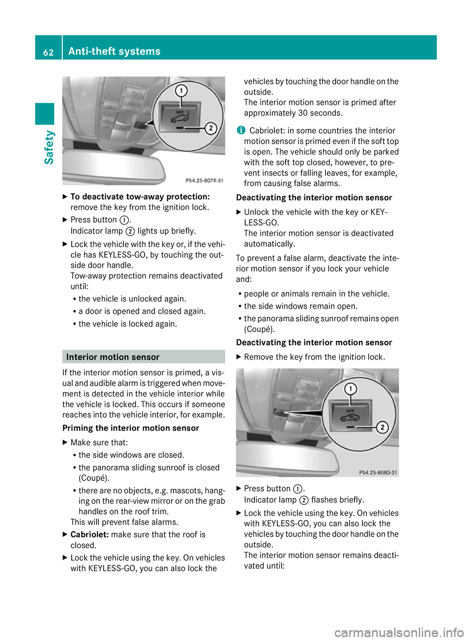 MERCEDES-BENZ E-CLASS CABRIOLET 2010 Repair Manual X
To deactivate tow-away protection:
remove the key from the ignition lock.
X Press button :.
Indicato rlamp ;lights up briefly.
X Loc kthe vehicle with the key or, if the vehi-
cle has KEYL ESS-GO,by MERCEDES-BENZ E-CLASS CABRIOLET 2010 Repair Manual X
To deactivate tow-away protection:
remove the key from the ignition lock.
X Press button :.
Indicato rlamp ;lights up briefly.
X Loc kthe vehicle with the key or, if the vehi-
cle has KEYL ESS-GO,by