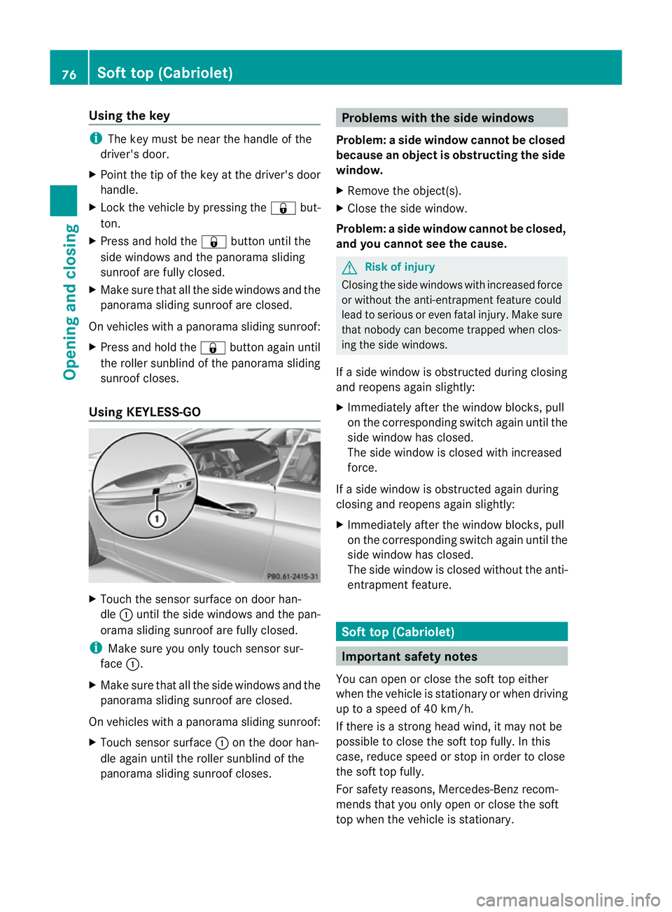 MERCEDES-BENZ E-CLASS CABRIOLET 2010 Manual PDF Using th
ekey i
The key must be near the handle of the
driver 'sdoor.
X Point the tip of the key at the driver' sdoor
handle.
X Loc kthe vehicle by pressin gthe & but-
ton.
X Press and hold th MERCEDES-BENZ E-CLASS CABRIOLET 2010 Manual PDF Using th
ekey i
The key must be near the handle of the
driver 'sdoor.
X Point the tip of the key at the driver' sdoor
handle.
X Loc kthe vehicle by pressin gthe & but-
ton.
X Press and hold th