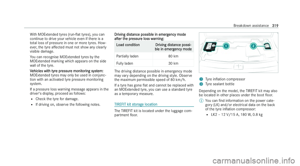 MERCEDES-BENZ EQA SUV 2022  Owners Manual �W�i�t�h� �M�O�E�x�t�e�n�d�e�d� �t�y�r�e�s� 
�(�r �u�n�-O�a�t� �t�y�r�e�s�)�,� �y�o�u� �c�a�n
�c�o�n�t�i�n�u�e� �t�o� �d�r�i�v�e� �y�o�u�r� �v�e�h�i�c�l�e� �e�v�e�n� �i�f� �t�h�e�r�e� �i�s� �a
�t�o�t