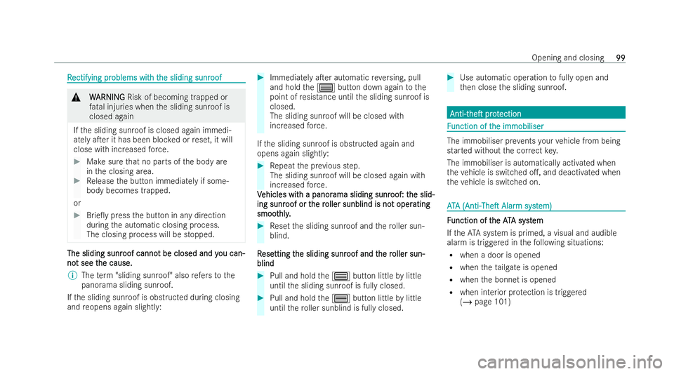 MERCEDES-BENZ EQA SUV 2021  Owners Manual R
R
ectifying pr
ectifying pr oblems wit
oblems with t
h the sliding sunr
he sliding sunr oof
oof &
W
WARNING
ARNING Risk of becoming trapped or
fata l injuries when the sliding sunroof is
closed agai