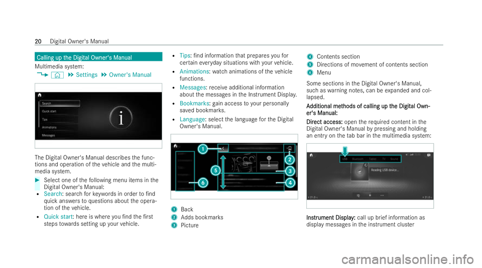 MERCEDES-BENZ EQA SUV 2021 Owners Manual Calling up t
Calling up t
he Digit
he Digital Owner's Manual
al Owner's Manual
Multimedia system: 4 © 5
Settings 5
Owner's Manual The Digital Owner's Manual describes
the func-
tions 