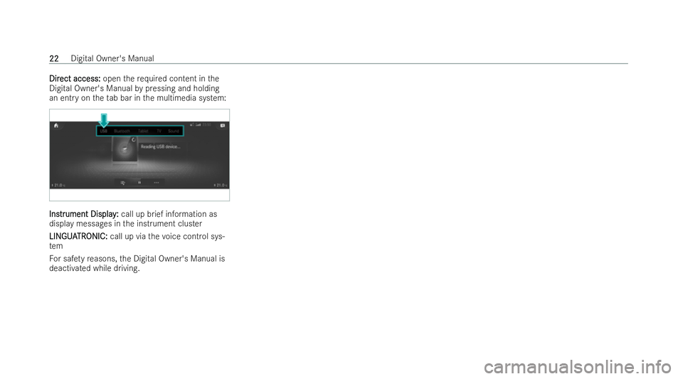 MERCEDES-BENZ EQA SUV 2021 Owners Manual Dir
Dir
ect access:
ect access: openthere qu ired content in the
Digital Owner's Manual bypressing and holding
an entry on theta b bar in the multimedia system: Ins
Instr
trument Display
ument Dis