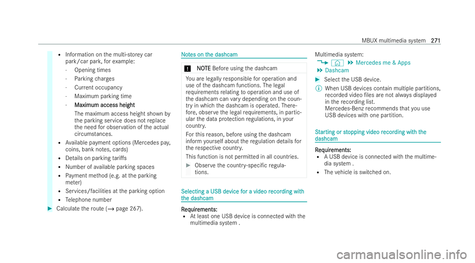 MERCEDES-BENZ EQA SUV 2021  Owners Manual R
Information on the multi-s tore y car
park/car par k,forex ample:
- Opening times
- Parking charges
- Current occupancy
- Maximum parking time
- Maximum access height
Maximum access height
The maxim