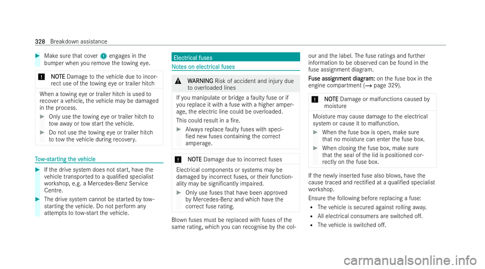 MERCEDES-BENZ EQA SUV 2021  Owners Manual #
Make sure that co ver1 engages in the
bumper when youre mo vetheto wing eye.
* N
NOOTE
TE Damage totheve hicle due toincor-
re ct use of theto wing eye or trailer hitch When a
towing eye or trailer 