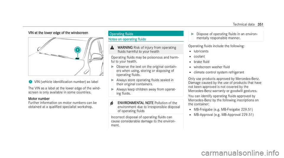 MERCEDES-BENZ EQA SUV 2021  Owners Manual VIN at t
VIN at t
he low
he lower edg
er edg e of t
e of the windscr
he windscr een
een 1
VIN (vehicle identi/cation number) as label
The VIN as a label at the lo wer edge of the wind-
screen is only