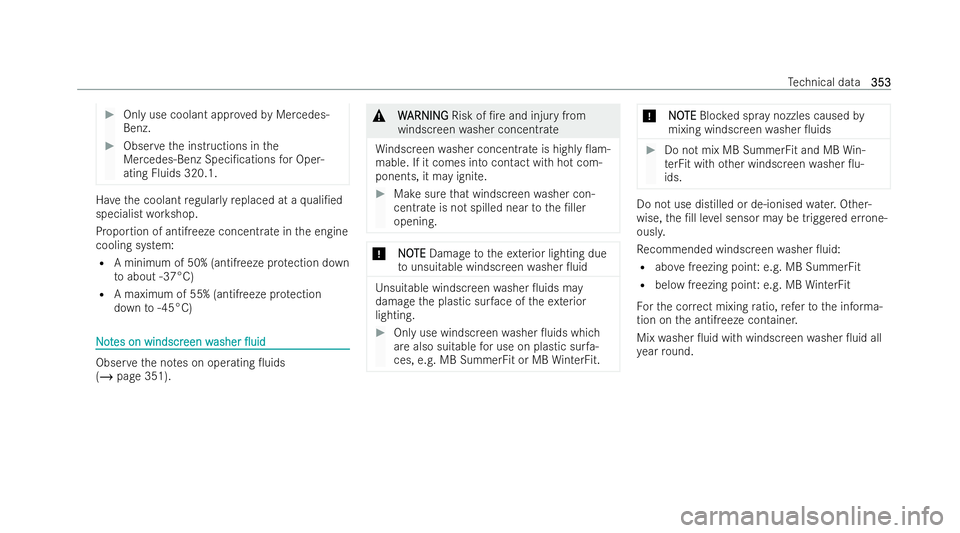 MERCEDES-BENZ EQA SUV 2021  Owners Manual #
Only use coolant appr ovedby Mercedes-
Benz. #
Obser vethe inst ructions in the
Mercedes-Benz Speci/cations for Oper-
ating Fluids 320.1. Ha
ve the coolant regula rly re placed at a quali/ed
speci