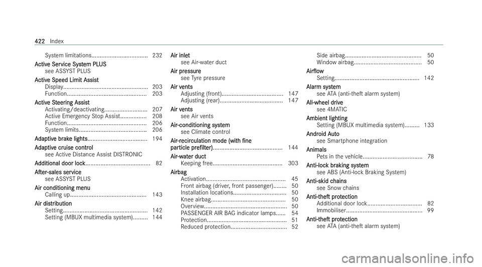 MERCEDES-BENZ EQA SUV 2021  Owners Manual System limitations.................................. 232
A
A ctiv
ctiv e Ser
e Ser vice Sy
vice Sy st
stem PL
em PL US
US
see ASS YST PLUS
A
A ctiv
ctiv e Speed Limit Assist
e Speed Limit Assist
Displ