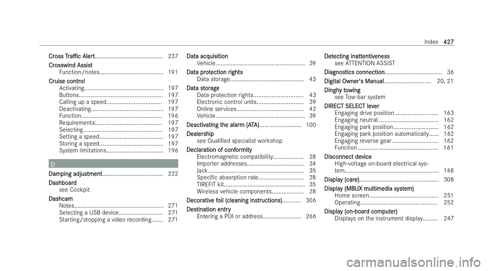 MERCEDES-BENZ EQA SUV 2021  Owners Manual Cr
Cr
oss
oss Tr
Tra1c
a1c Alert
Alert........................................ 237
Cr
Cr osswind Assist
osswind Assist
Fu nction/no tes...................................... 191
Cr
Cr uise contr
uis