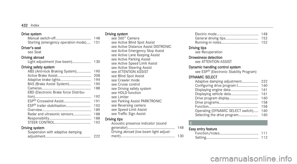 MERCEDES-BENZ EQA SUV 2021  Owners Manual Dr
Dr
iv
ive syst
e syst em
em
Manual switch-o.................................... 148
St arting (emer gency ope ration mode ).... 151
Dr
Dr iv
iver's seat
er's seat
see Seat
Dr
Dr iving abr
