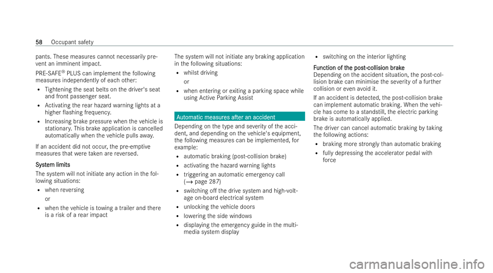 MERCEDES-BENZ EQA SUV 2021  Owners Manual pants. These measures cannot necessarily pre-
ve nt an imminent impact.
PRE-SAFE ®
PLUS can implement thefo llowing
measures independently of each other:
R Tightening the seat belts on the driver'