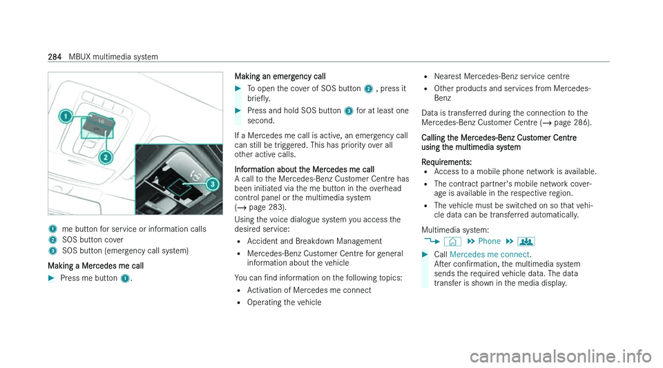 MERCEDES-BENZ EQB SUV 2022  Owners Manual �1
�m�e� �b�u�t�t�o�n� �f�o�r� �s�e�r�v�i�c�e� �o�r� �i�n�f�o�r�m�a�t�i�o�n� �c�a�l�l�s
�2 �S�O�S� �b�u�t�t�o�n� �c�o�v�e�r
�3 �S�O�S� �b�u�t�t�o�n� �(�e�m�e�r�g�e�n�c�y� �c�a�l�l� �s�y�s�t�e�m�)
�M�a