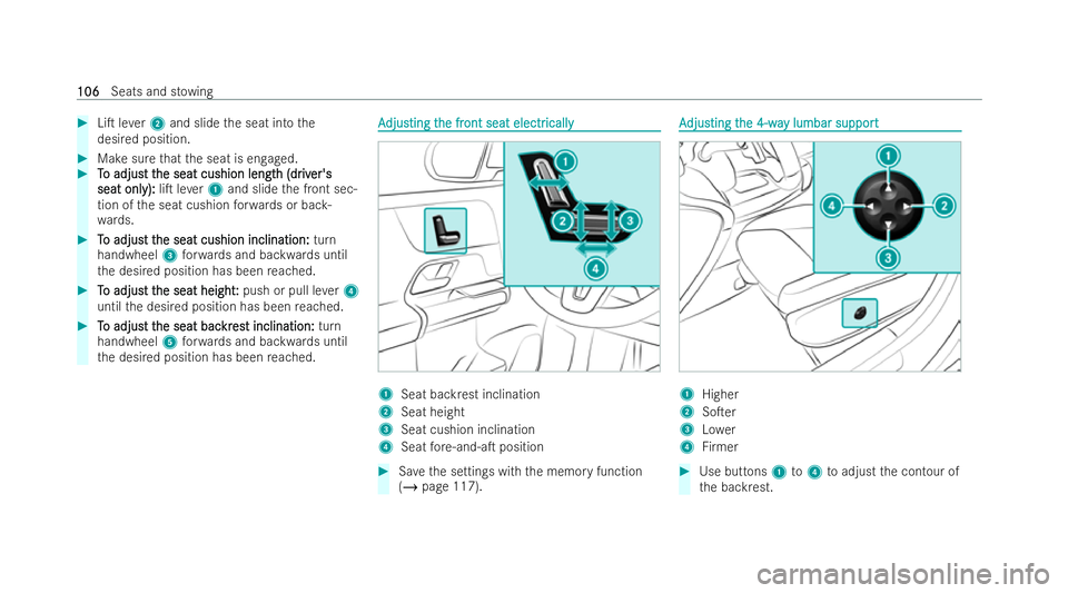 MERCEDES-BENZ EQB SUV 2021  Owners Manual #
LiT le ver2 and slide thes eat int othe
desired position. #
Mak esuret hat thes eat is engaged. #
T
Toa djus
oa djustt tthe seat cushion lengt
he seat cushion lengt h(dr
h( driv
iver's
er's