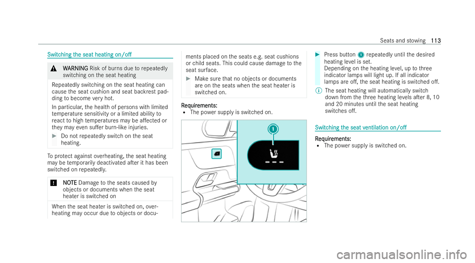MERCEDES-BENZ EQB SUV 2021  Owners Manual Switc
Switc
hing t
hing t he seat heating
he seat heating on/o.
on/o. &
W
WARNING
ARNING Risk of bu rnsd ue torepeatedly
switching on thes eat heating
Re peatedl yswitching on thes eat heating can
c