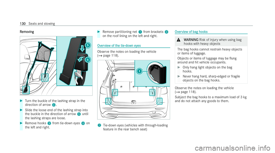 MERCEDES-BENZ EQB SUV 2021  Owners Manual R
R
emo
emo ving
ving #
Turn theb uckle of thel ashing strap in the
direction of ar row6. #
Slide thel oose end of thel ashing strap into
th eb uckle in thed irection of ar row5until
th el ashing stra