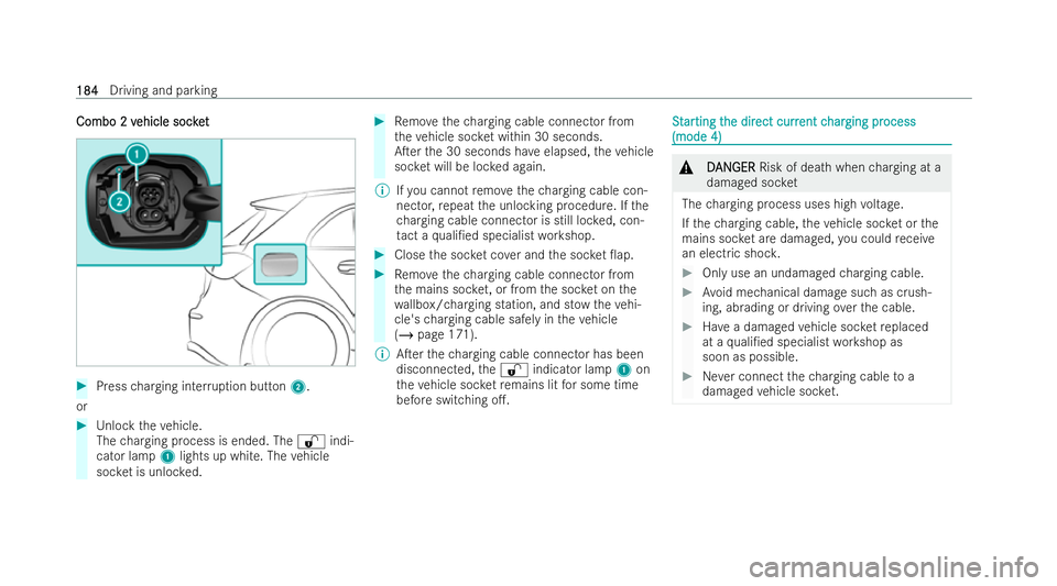 MERCEDES-BENZ EQB SUV 2021  Owners Manual Combo
2v
Combo 2vehicle soc ket
ehicle soc ket #
Press chargin ginter ruption button 2.
or #
Unloc kthe vehicle.
The chargin gprocess is ended. The %indi-
cator lamp 1lights up white. The vehicle
soc 