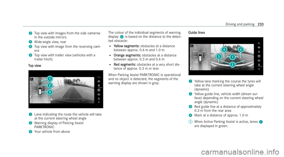 MERCEDES-BENZ EQB SUV 2021  Owners Manual 3
Topv ieww ithi mages from thes ide cameras
in theo utside mir rors
4 Wide-angle vie w,rear
5 Topv ieww ithi mag efromt hereve rsing cam-
era
6 Topv ieww itht railer vie w(vehicles wit ha
trailer hit