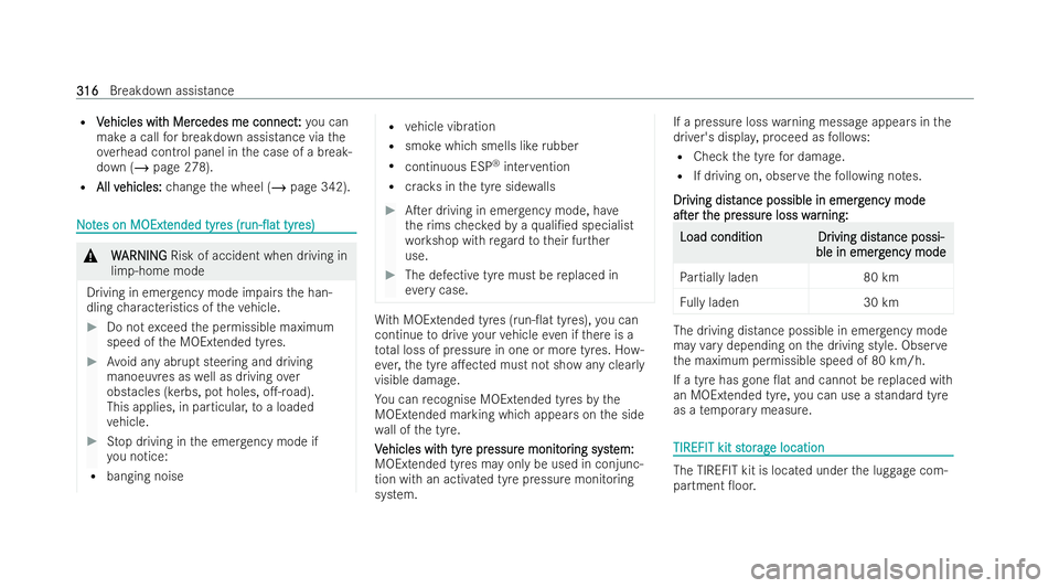 MERCEDES-BENZ EQB SUV 2021  Owners Manual R
V
Vehicles wit
ehicles wit hMer
hM ercedes me connect:
cedes me connect: youc an
mak eac allforb reakdown assistance via the
ove rhead control panel in thec ase of abreak-
down (/ page278).
R All v
