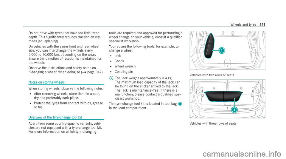MERCEDES-BENZ EQB SUV 2021  Owners Manual Do no
tdrive wit htyres that ha vetool ittle tread
dep th.T his signi/cantl yreduces traction on wet
ro ads (aquaplaning).
On vehicles wit hthe same front and rear wheel
size ,you can inter chang eth
