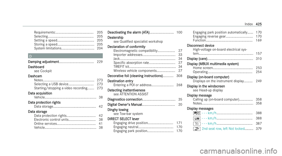 MERCEDES-BENZ EQB SUV 2021  Owners Manual Re
quirements:....................................... 205
Selecting............................................... 205
Setting aspeed...................................... 205
St oring aspeed.........