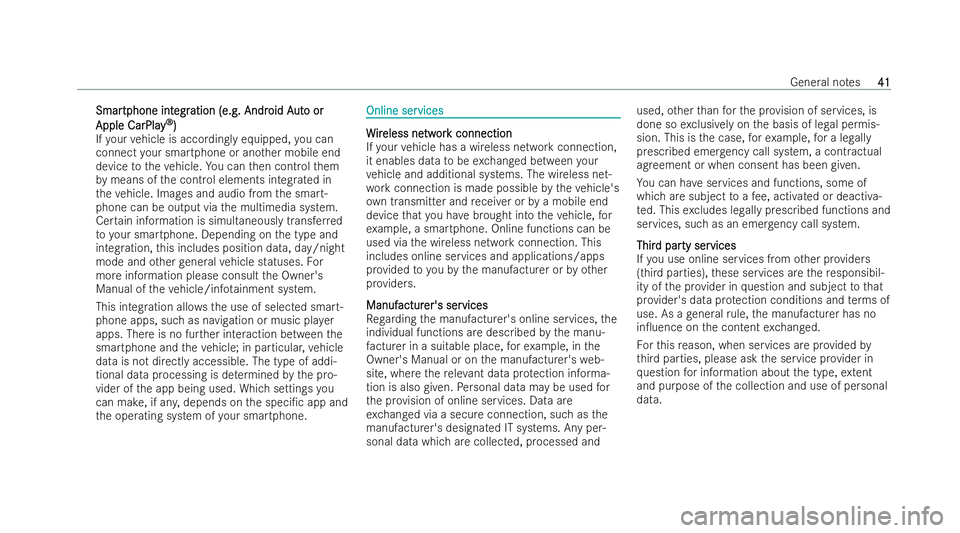MERCEDES-BENZ EQB SUV 2021 Service Manual Smar
Smar
tphone int
tphone int egr
egratio n(e.g. Andr
atio n(e.g. Android A oidA ut
utoor
oor
Apple CarPl ay
Appl eCarPlay ®
®
)
)
If yo ur vehicle is accordingl yequipped, youc an
connect your sm