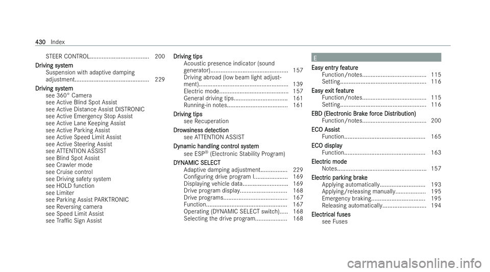 MERCEDES-BENZ EQB SUV 2021  Owners Manual ST
EER CONTROL................................... 200
Dr
Dr ivin gsyst
ivin gsystem
em
Suspension wit hadaptiv edamping
adjustment............................................ 229
Dr
Dr ivin gsyst
ivin