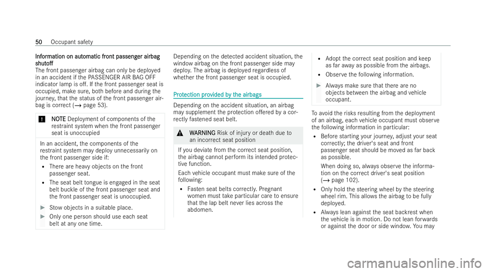 MERCEDES-BENZ EQB SUV 2021 Workshop Manual Inf
Inf
or
ormation on aut
mation on aut omaticfr
omati cfront passeng
ont passeng er airbag
er airbag
shut
shut o.
o.
The front passen gera irbag can onl ybedeployed
in an accident if theP ASSENGER