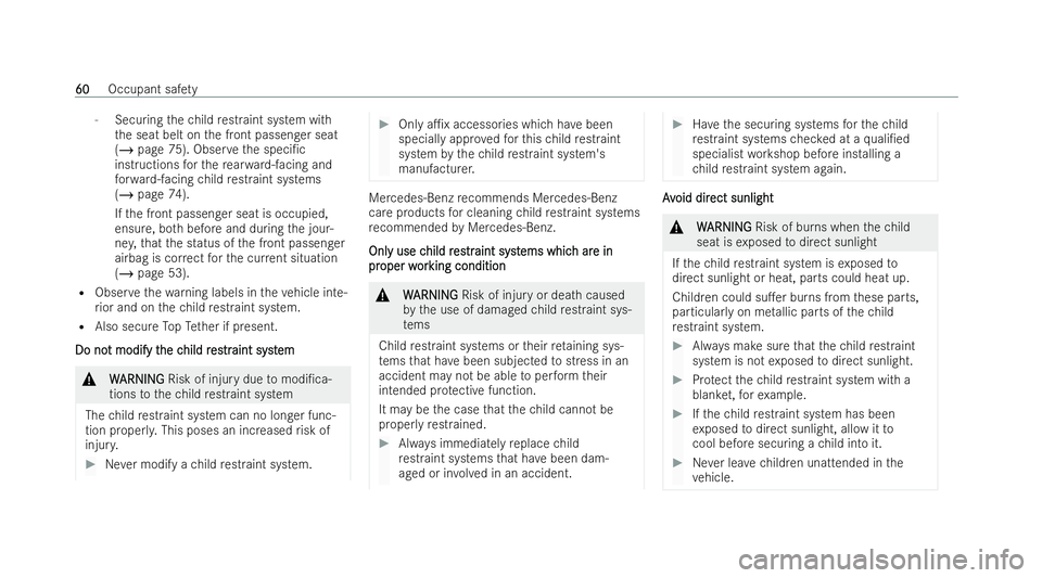 MERCEDES-BENZ EQB SUV 2021 Repair Manual -
Securing thec hild restraint system wi th
th es eat belt on thef ront passenger seat
(/ page75). Obser vethes peci/c
inst ruction sfor ther ear ward-facing and
fo rw ard-facing child restraint syst